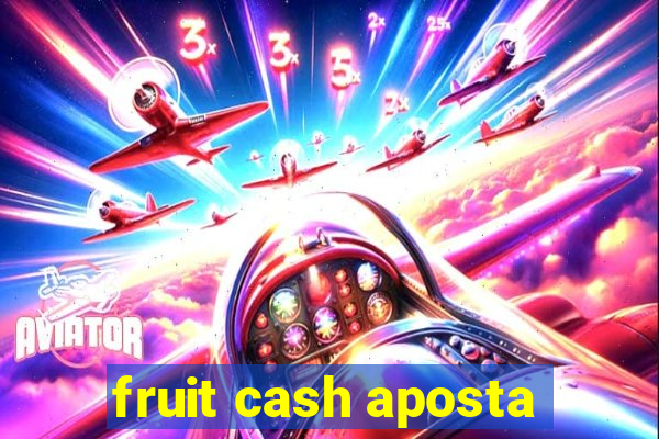 fruit cash aposta